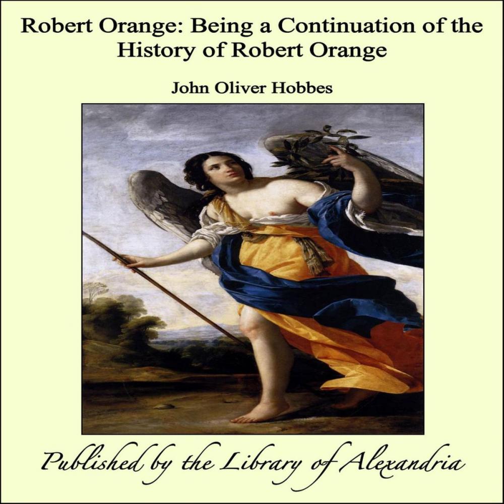 Big bigCover of Robert Orange: Being a Continuation of the History of Robert Orange