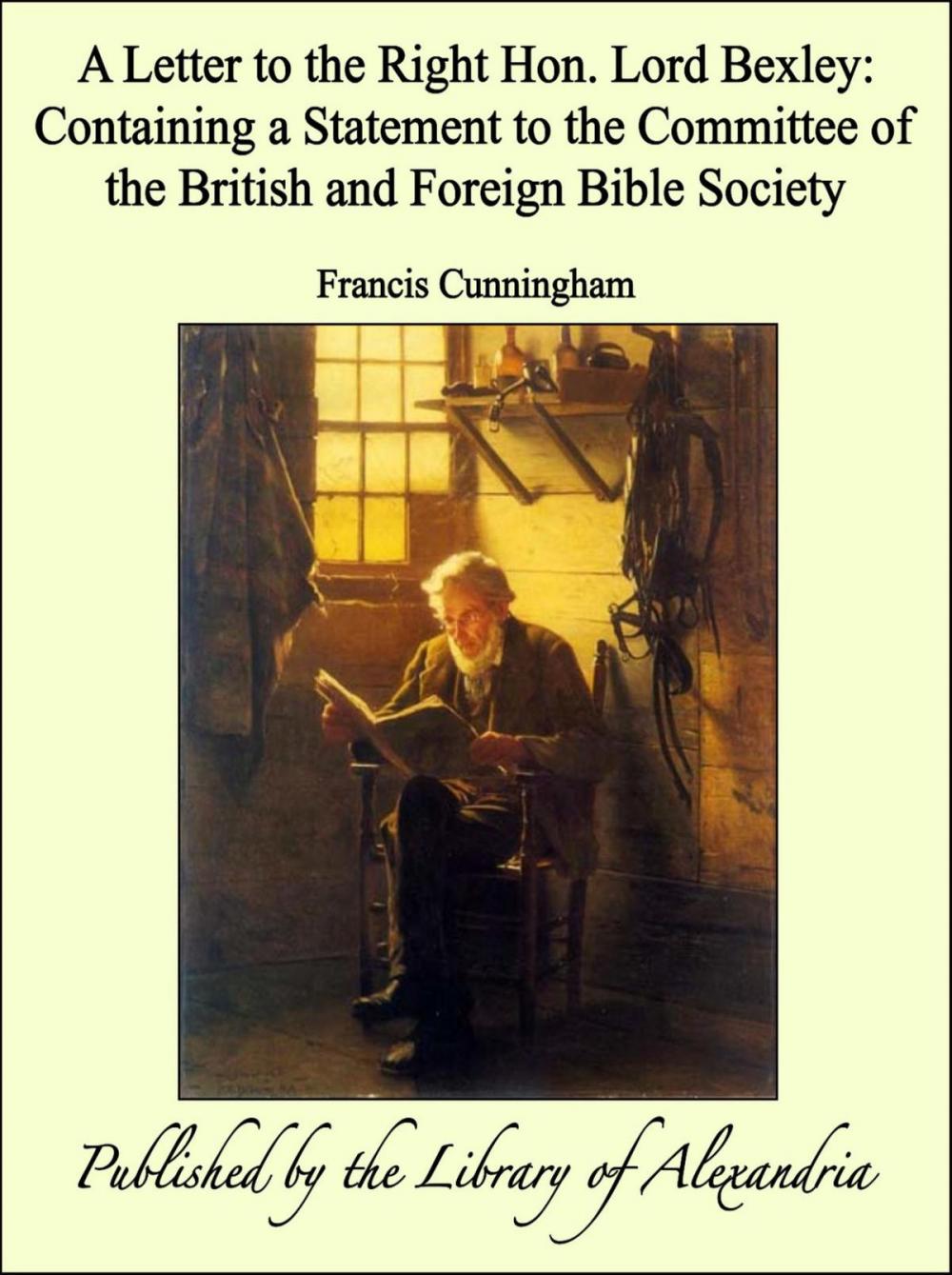 Big bigCover of A Letter to the Right Hon. Lord Bexley: Containing a Statement to the Committee of the British and Foreign Bible Society