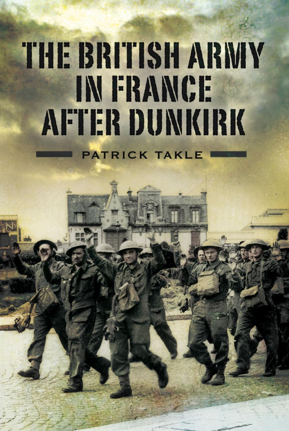 Big bigCover of The British Army in France After Dunkirk