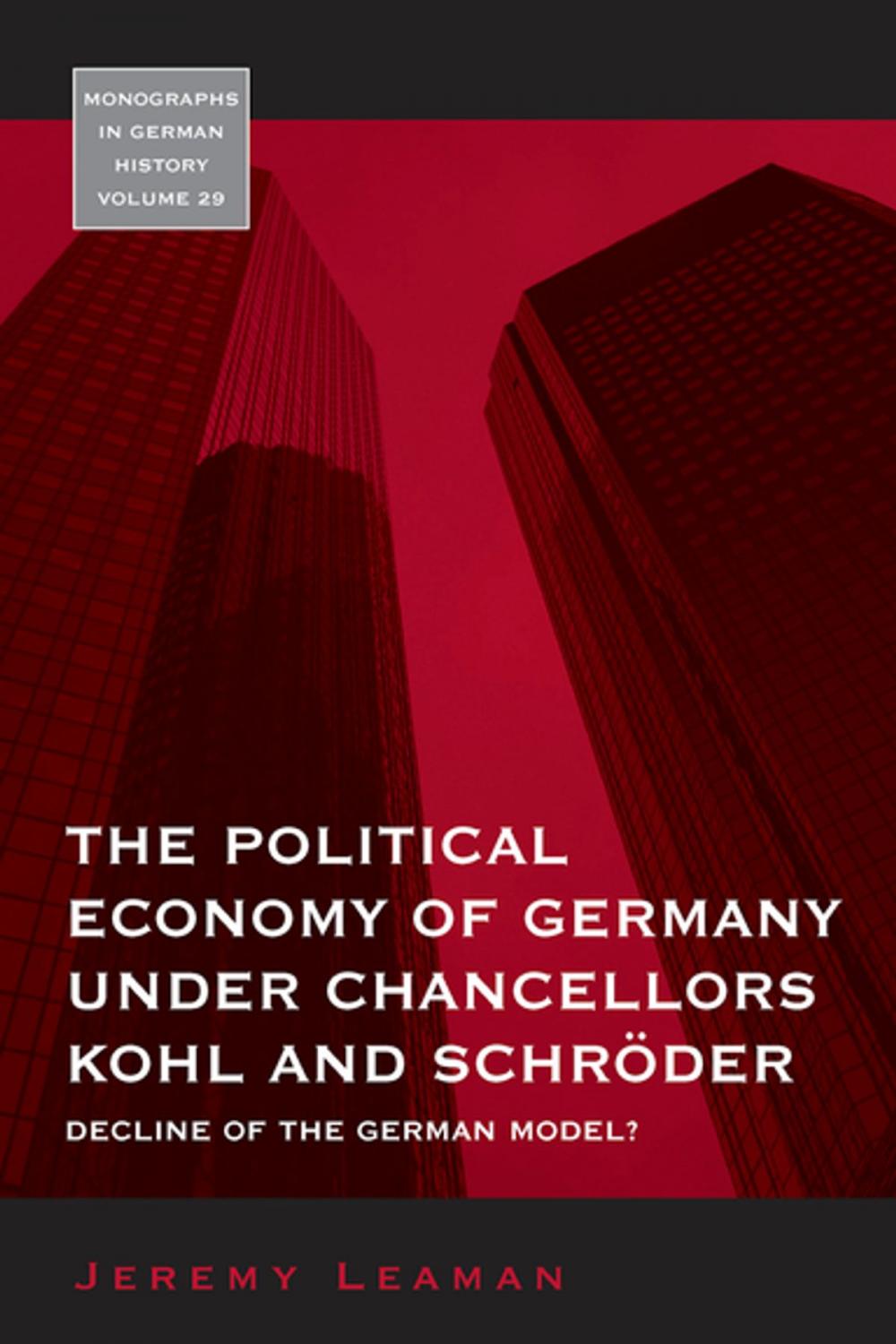 Big bigCover of The Political Economy of Germany under Chancellors Kohl and Schröder