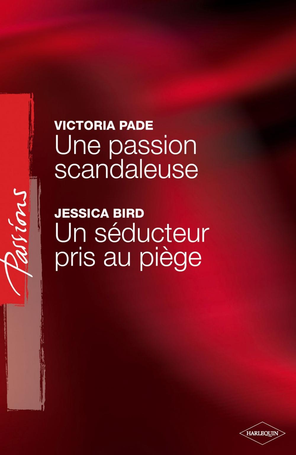 Big bigCover of Une passion scandaleuse - Un séducteur pris au piège (Harlequin Passions)