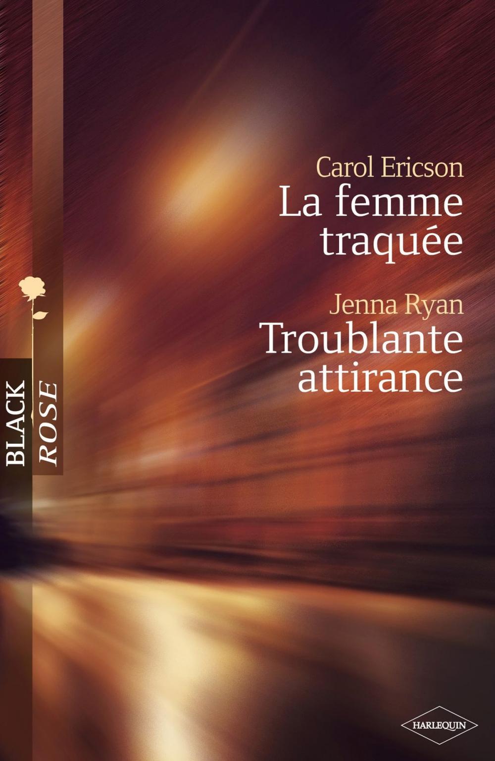 Big bigCover of La femme traquée - Troublante attirance (Harlequin Black Rose)