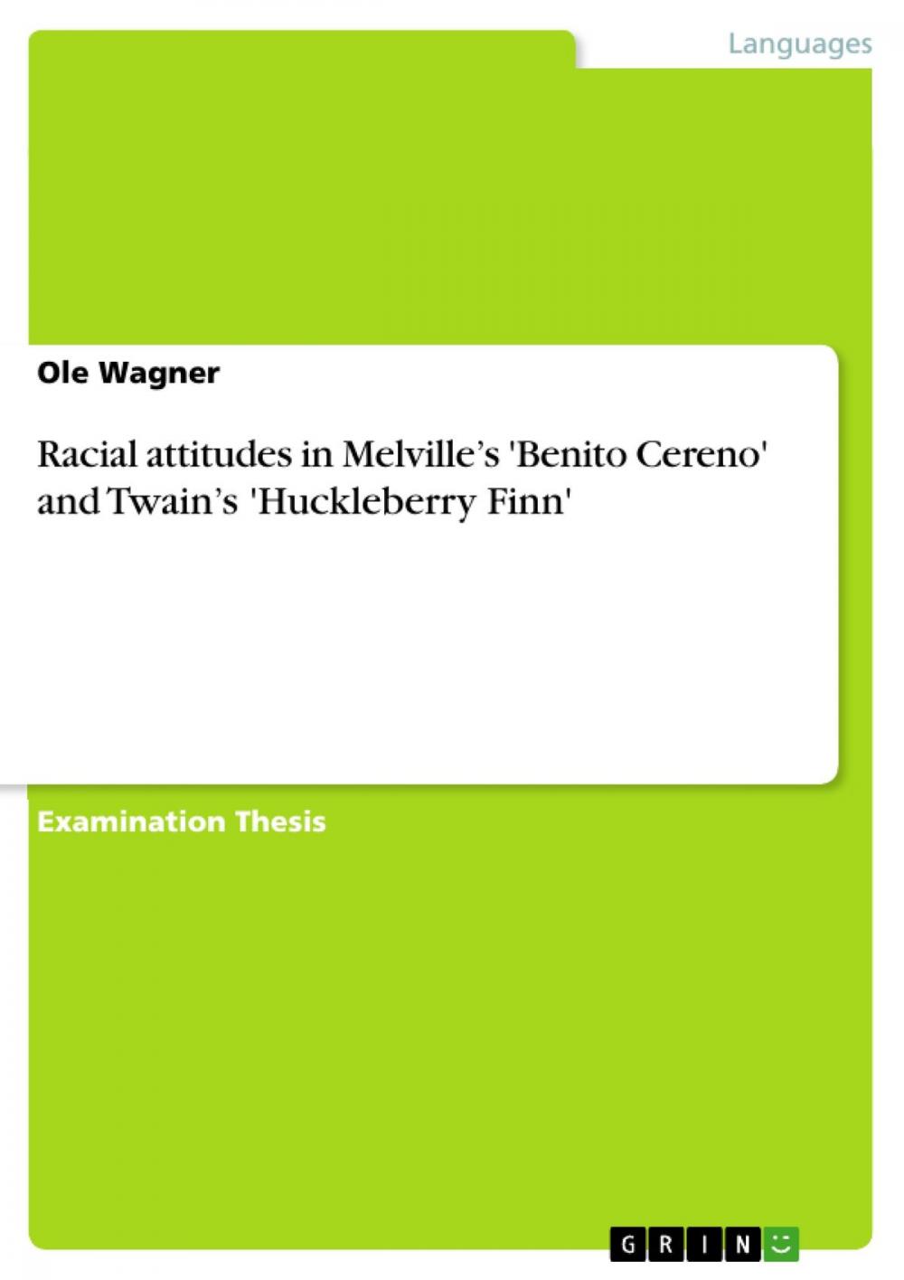 Big bigCover of Racial attitudes in Melville's 'Benito Cereno' and Twain's 'Huckleberry Finn'