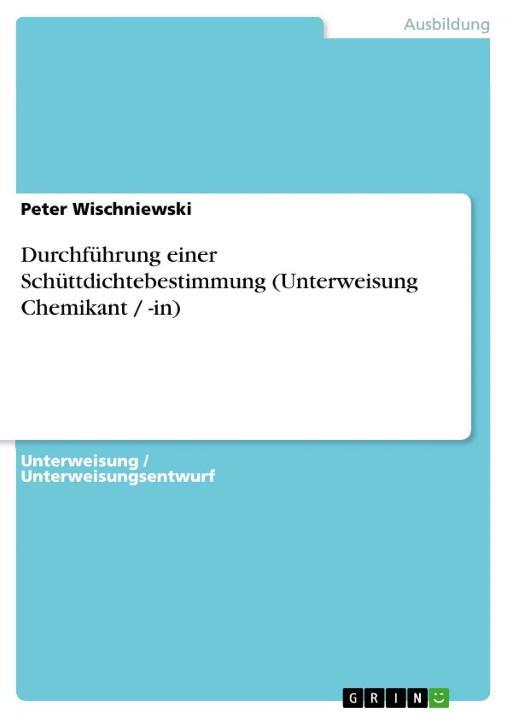 Big bigCover of Durchführung einer Schüttdichtebestimmung (Unterweisung Chemikant / -in)