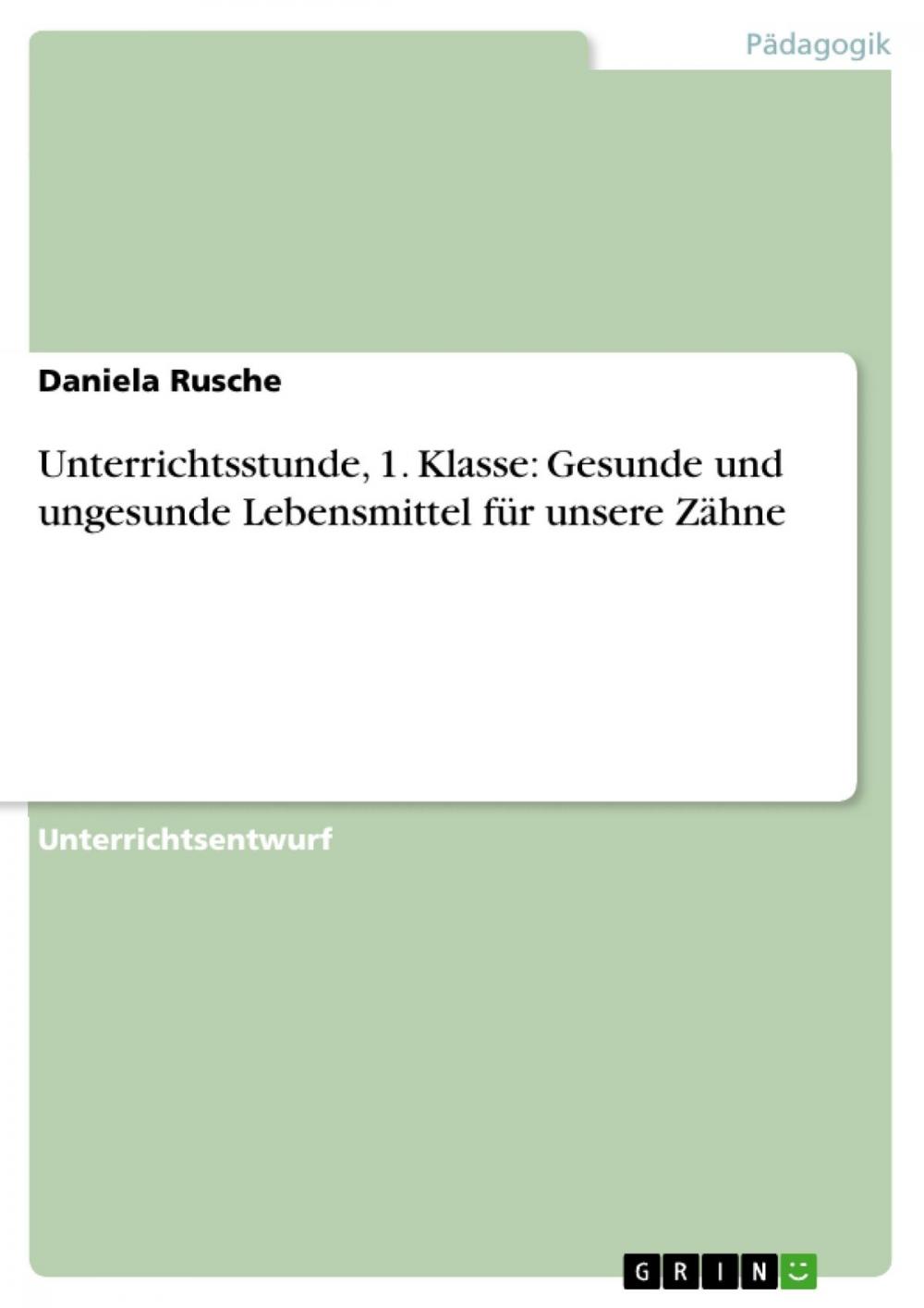 Big bigCover of Unterrichtsstunde, 1. Klasse: Gesunde und ungesunde Lebensmittel für unsere Zähne