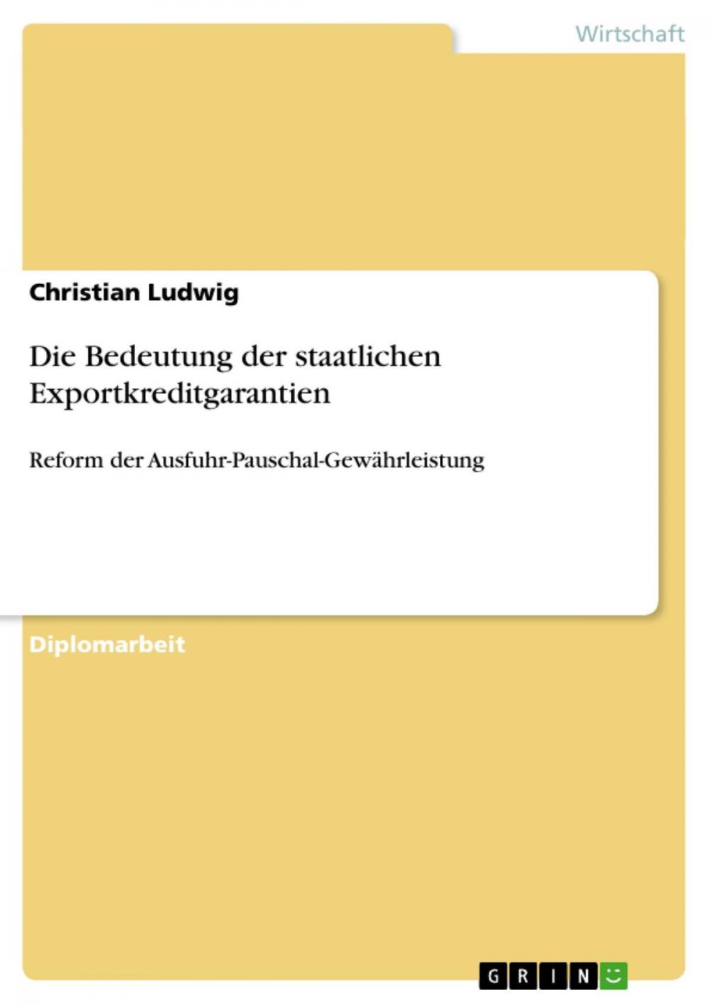 Big bigCover of Die Bedeutung der staatlichen Exportkreditgarantien