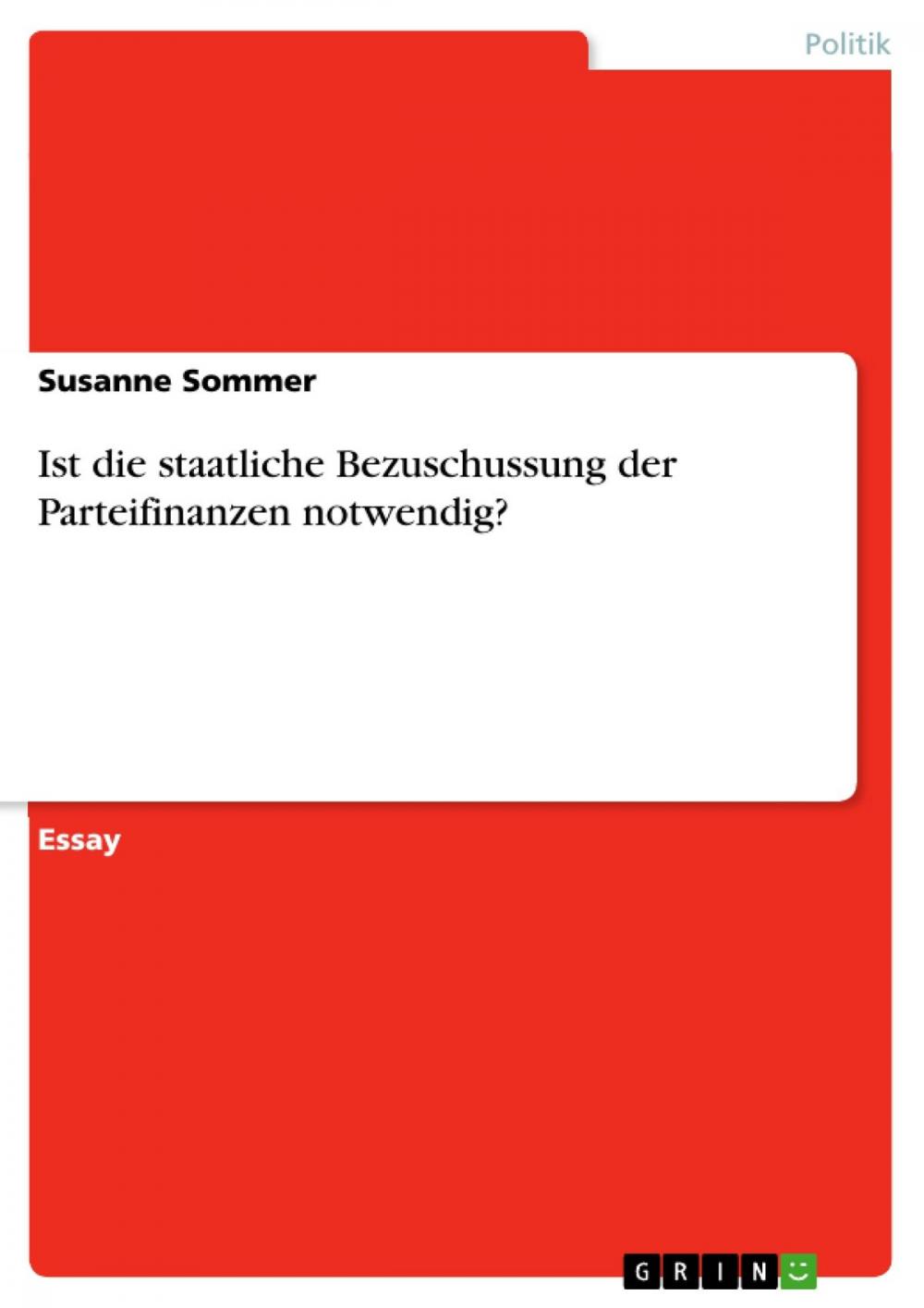 Big bigCover of Ist die staatliche Bezuschussung der Parteifinanzen notwendig?