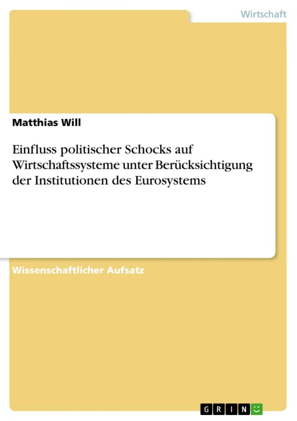 Big bigCover of Einfluss politischer Schocks auf Wirtschaftssysteme unter Berücksichtigung der Institutionen des Eurosystems