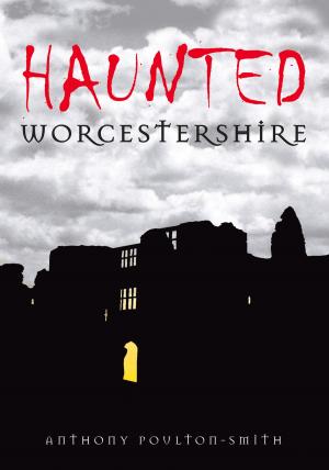 Cover of the book Haunted Worcestershire by Miles Russell, Stuart Laycock