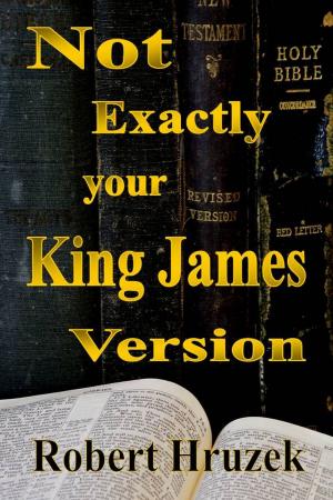 Cover of the book Not Exactly your King James Version by Tiffani Harvey