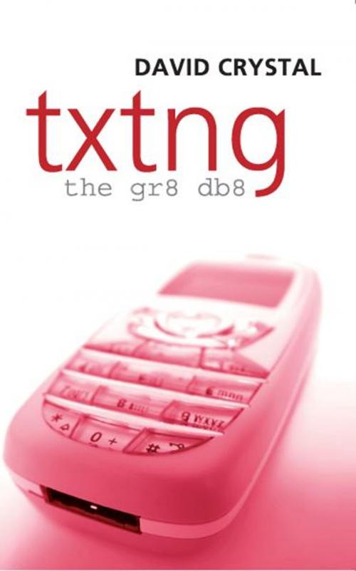 Cover of the book Txtng: The Gr8 Db8 by David Crystal, OUP Oxford