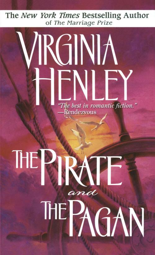 Cover of the book The Pirate and the Pagan by Virginia Henley, Random House Publishing Group