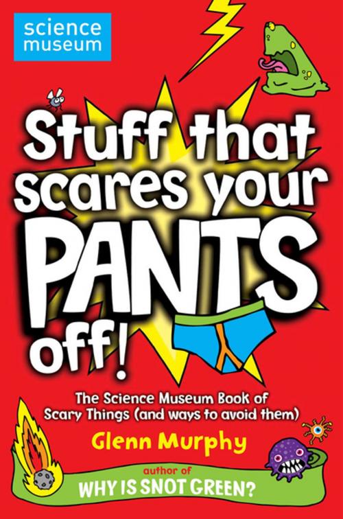 Cover of the book Stuff That Scares Your Pants Off! by Glenn Murphy, Pan Macmillan