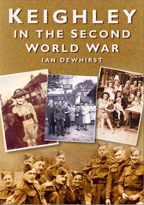 Cover of the book Keighley At War by Ian Dewhirst, The History Press