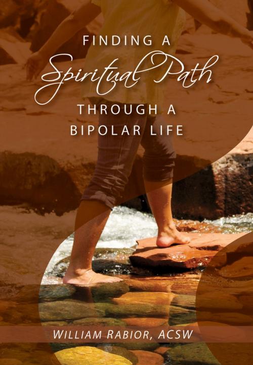 Cover of the book Finding a Spiritual Path Through a Bipolar Life by William E. Rabior, ACSW, Liguori Publications