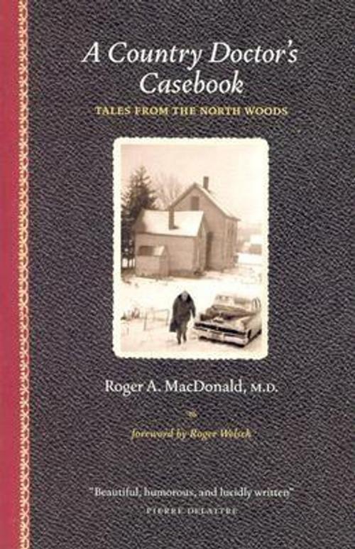 Cover of the book A Country Doctor's Casebook by Roger A. MacDonald, M.D., Minnesota Historical Society Press