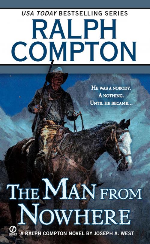 Cover of the book Ralph Compton the Man From Nowhere by Ralph Compton, Joseph A. West, Penguin Publishing Group