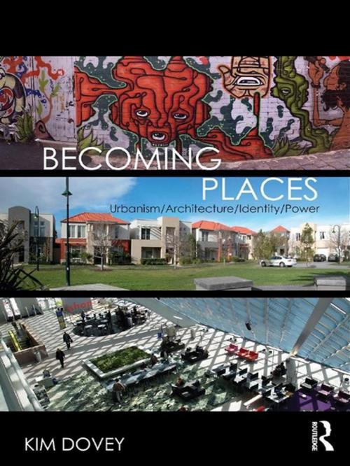 Cover of the book Becoming Places by Kim Dovey, Taylor and Francis