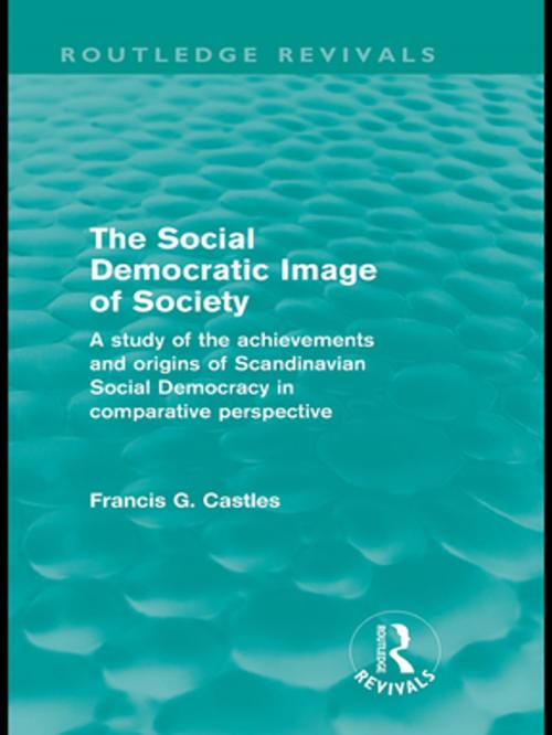 Cover of the book The Social Democratic Image of Society (Routledge Revivals) by Francis Castles, Taylor and Francis