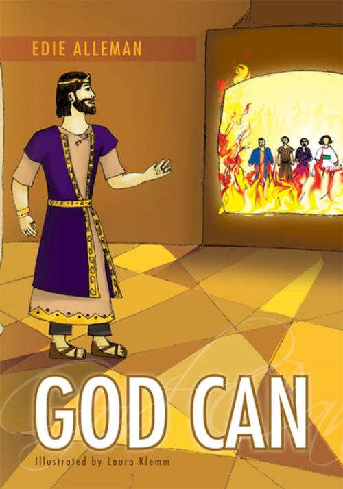 Cover of the book God Can by Edie Alleman, Xlibris US