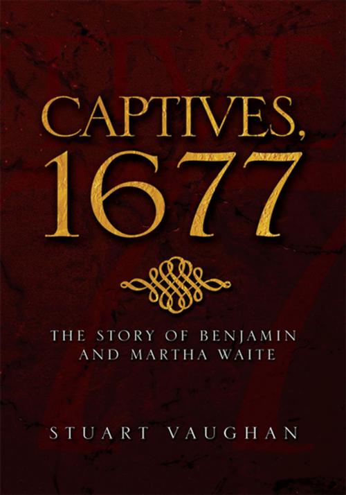 Cover of the book Captives, 1677 by Stuart Vaughan, Xlibris US