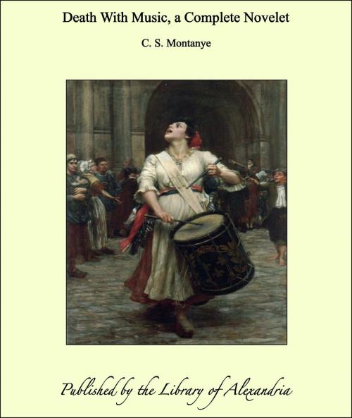 Cover of the book Death With Music, a Complete Novelet by C. S. Montanye, Library of Alexandria