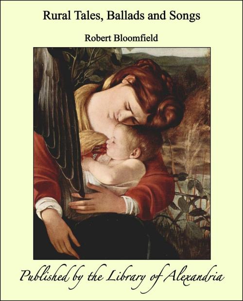 Cover of the book Rural Tales, Ballads and Songs by Robert Bloomfield, Library of Alexandria