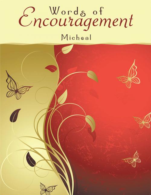 Cover of the book Words of Encouragement by Micheal, AuthorHouse