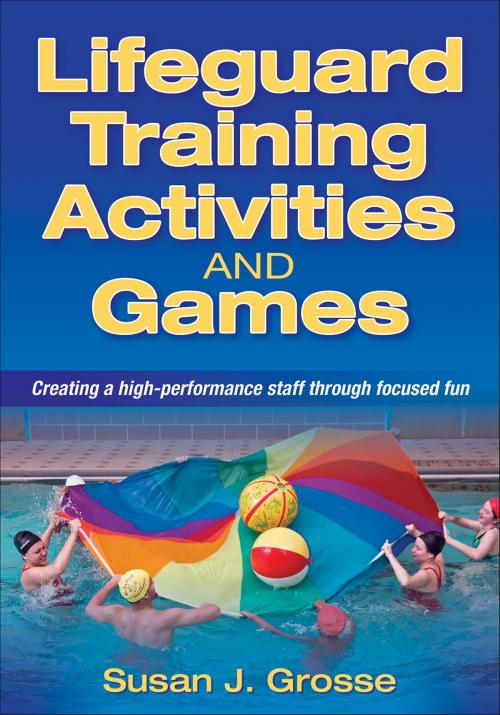 Cover of the book Lifeguard Training Activities and Games by Susan J. Grosse, Human Kinetics, Inc.