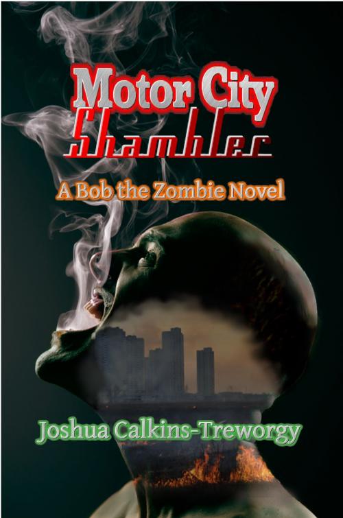 Cover of the book Motor City Shambler: A Bob the Zombie Novel by Joshua Calkins-Treworgy, Rob Preece