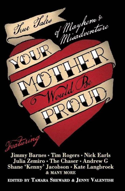 Cover of the book Your Mother Would Be Proud by Tamara Sheward, Jenny Valentish, Allen & Unwin