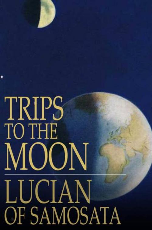 Cover of the book Trips to the Moon by Lucian of Samosata, The Floating Press