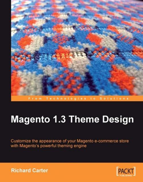 Cover of the book Magento 1.3 Theme Design by Richard Carter, Packt Publishing