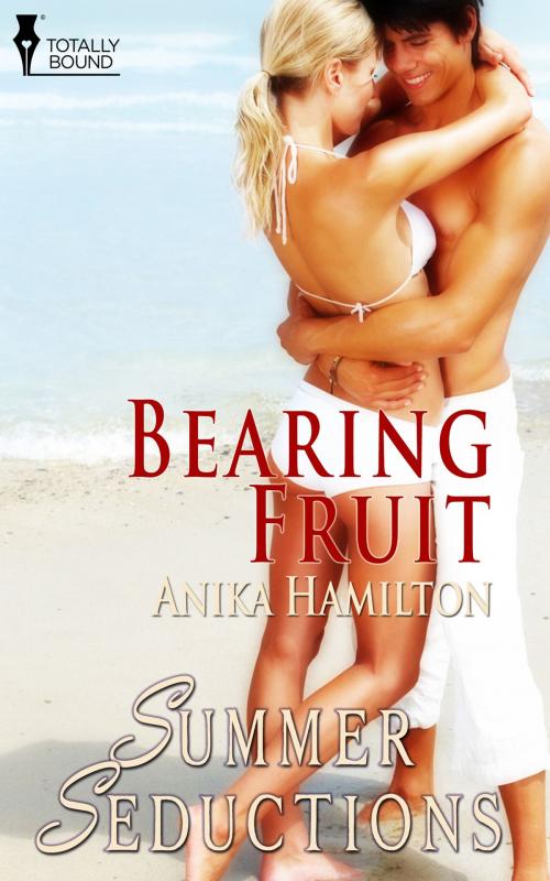 Cover of the book Bearing Fruit by Anika Hamilton, Totally Entwined Group Ltd