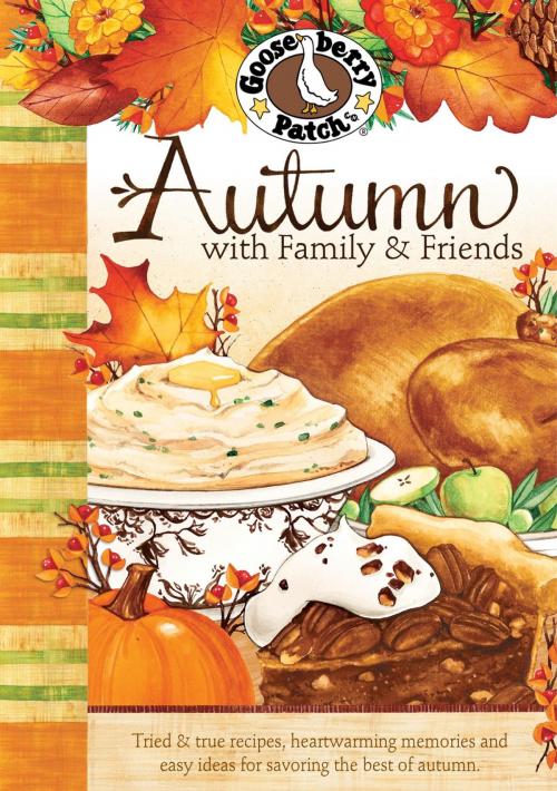 Cover of the book Autumn with Family & Friends by Gooseberry Patch, Gooseberry Patch