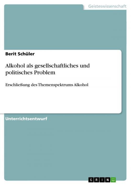 Cover of the book Alkohol als gesellschaftliches und politisches Problem by Berit Schüler, GRIN Verlag