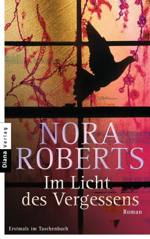 Cover of the book Im Licht des Vergessens by Nora Roberts, Diana Verlag