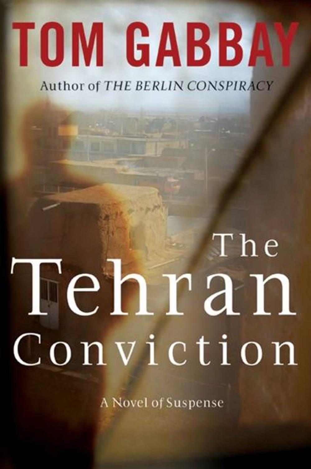 Big bigCover of The Tehran Conviction