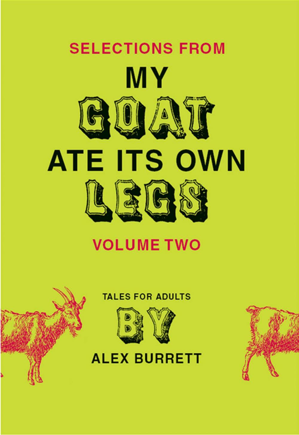 Big bigCover of Selections from My Goat Ate Its Own Legs, Volume Two