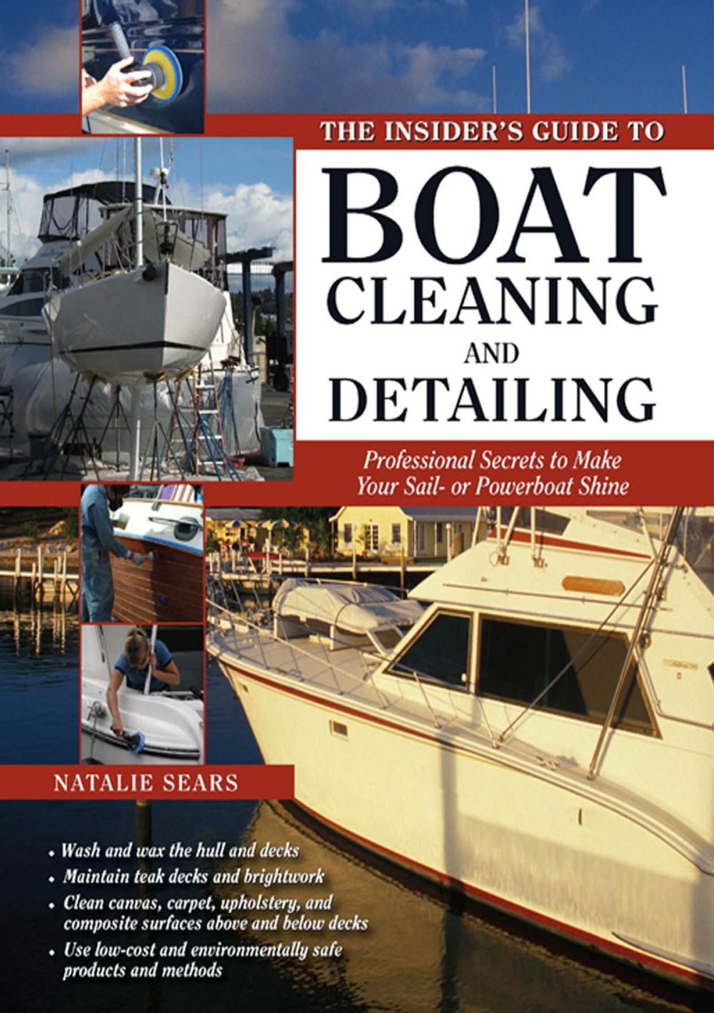 Big bigCover of The Insider's Guide to Boat Cleaning and Detailing : Professional Secrets to Make Your Sail-or Powerboat Beautiful: Professional Secrets to Make Your Sail-or Powerboat Beautiful