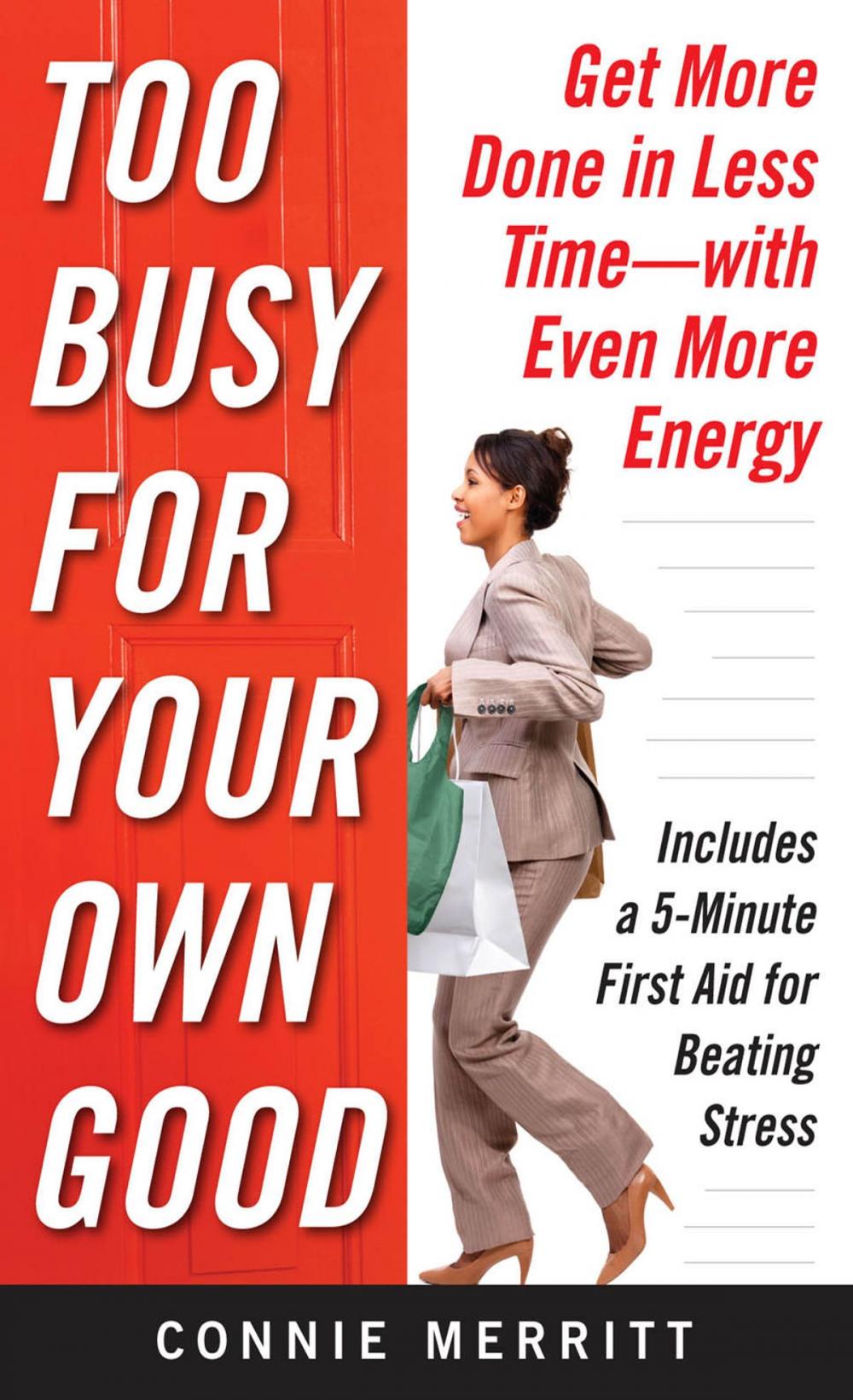 Big bigCover of Too Busy for Your Own Good: Get More Done in Less Time—With Even More Energy