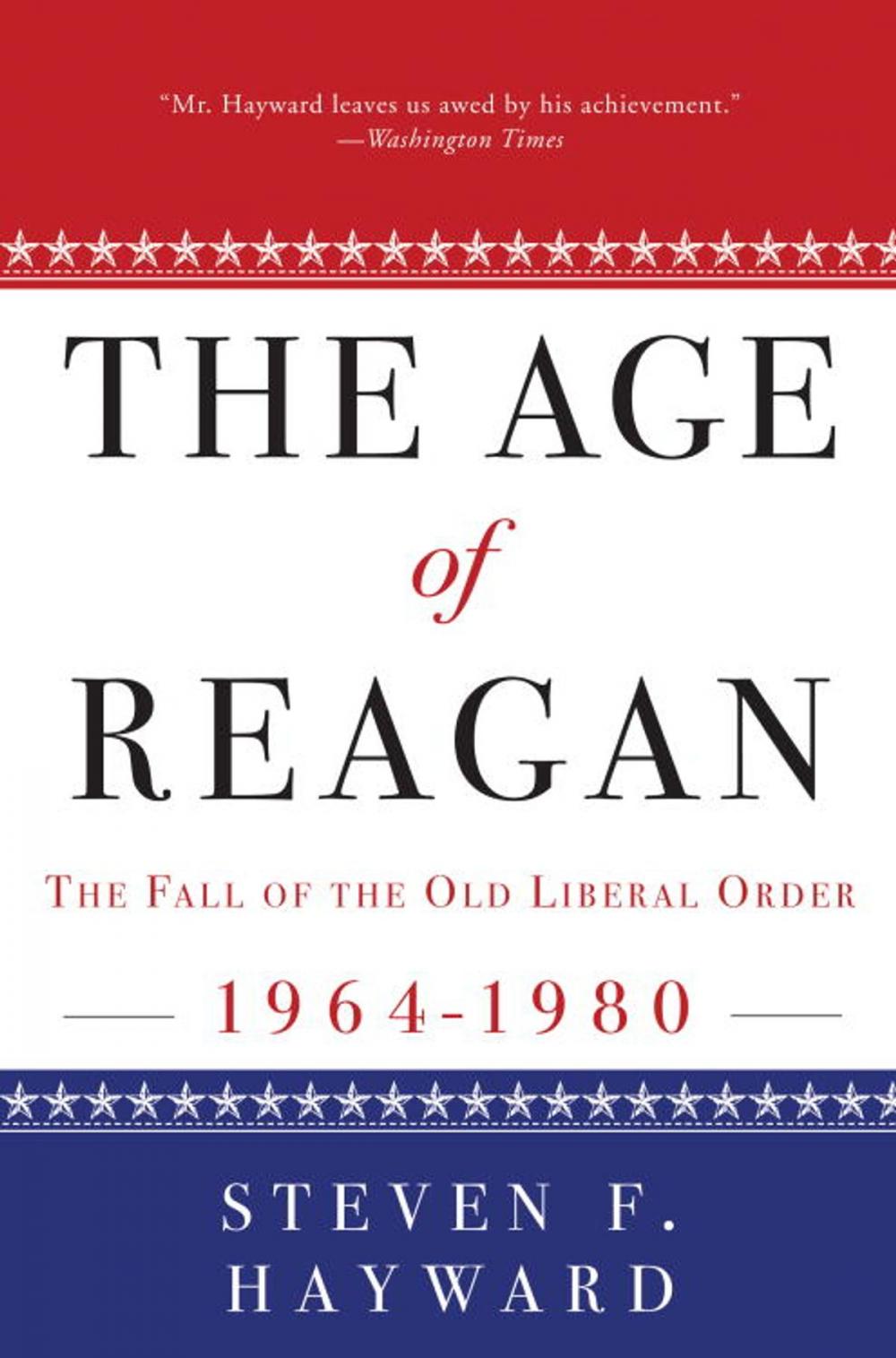 Big bigCover of The Age of Reagan: The Fall of the Old Liberal Order