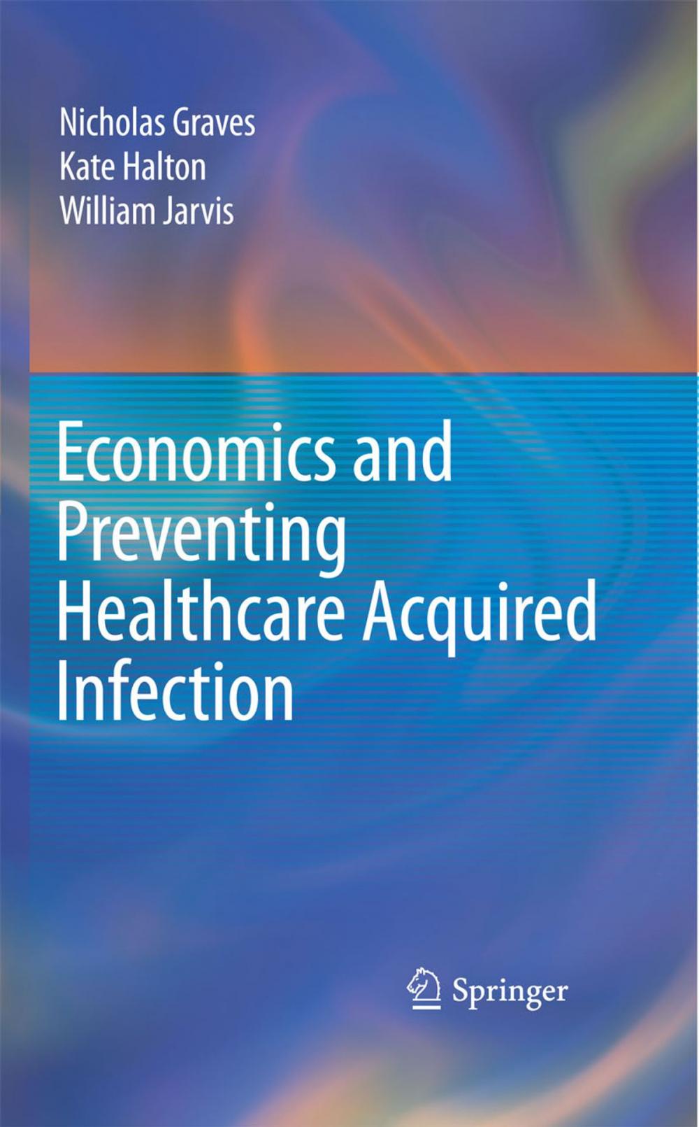 Big bigCover of Economics and Preventing Healthcare Acquired Infection