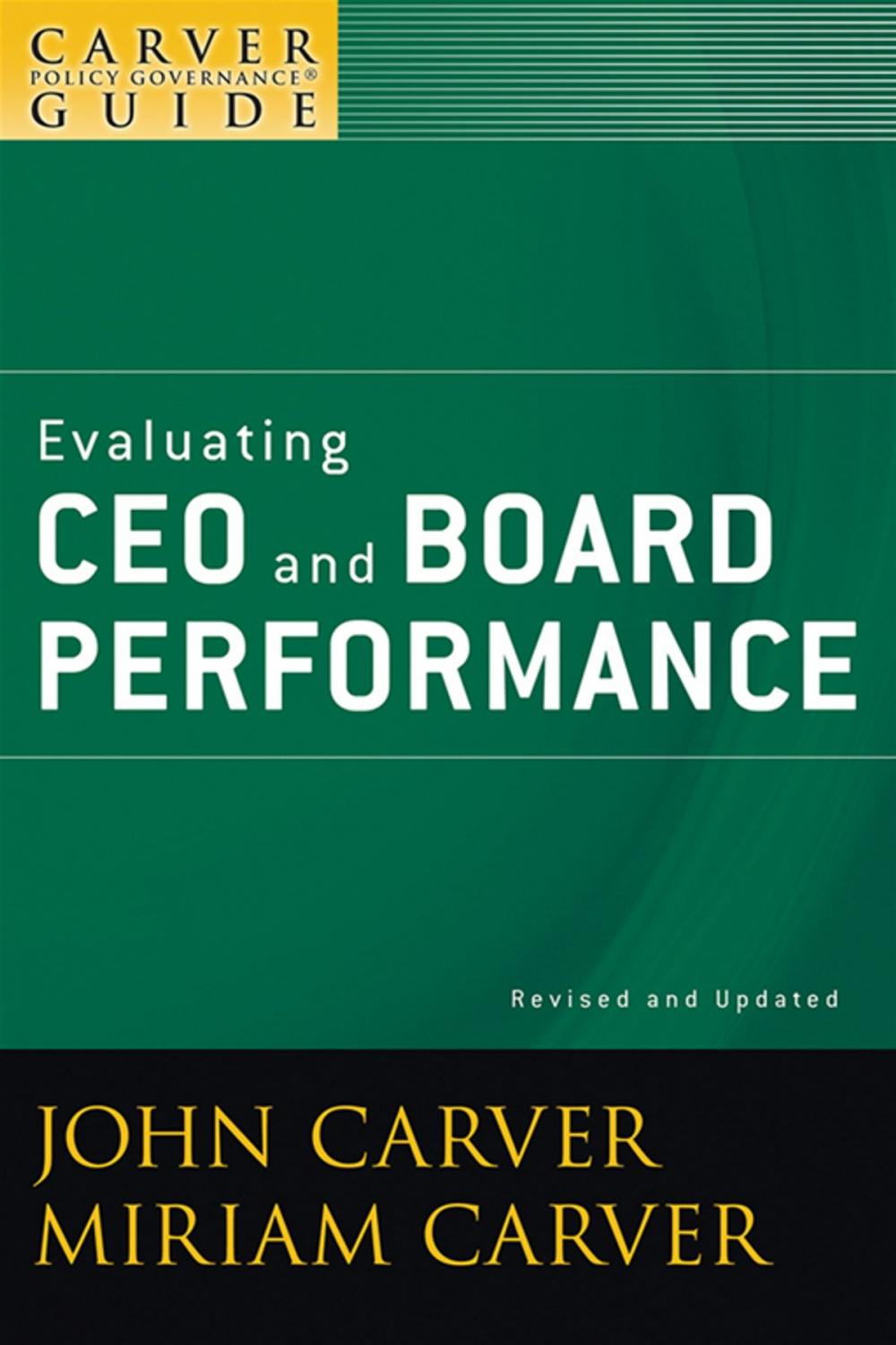 Big bigCover of A Carver Policy Governance Guide, Evaluating CEO and Board Performance