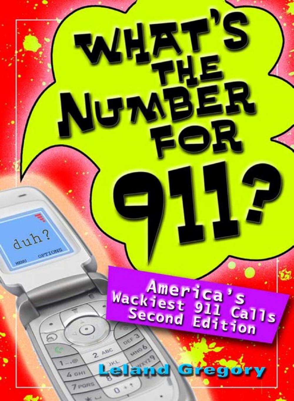 Big bigCover of What's the Number for 911?: America's Wackiest 911 Calls