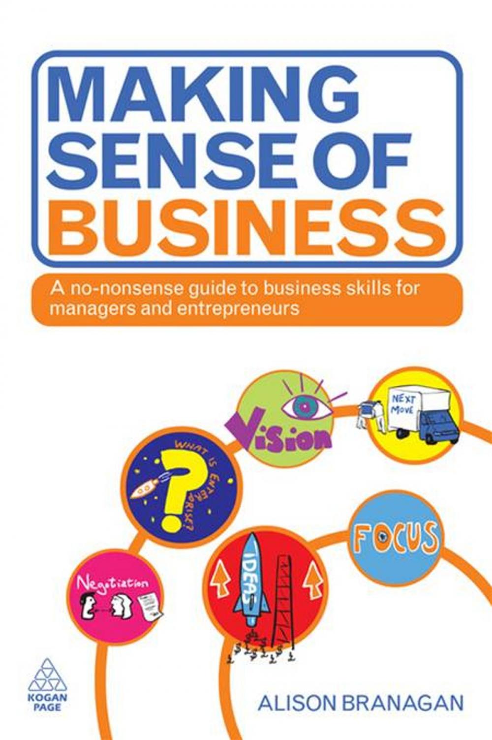 Big bigCover of Making Sense of Business: A No-Nonsense Guide to Business Skills for Managers and Entrepreneurs