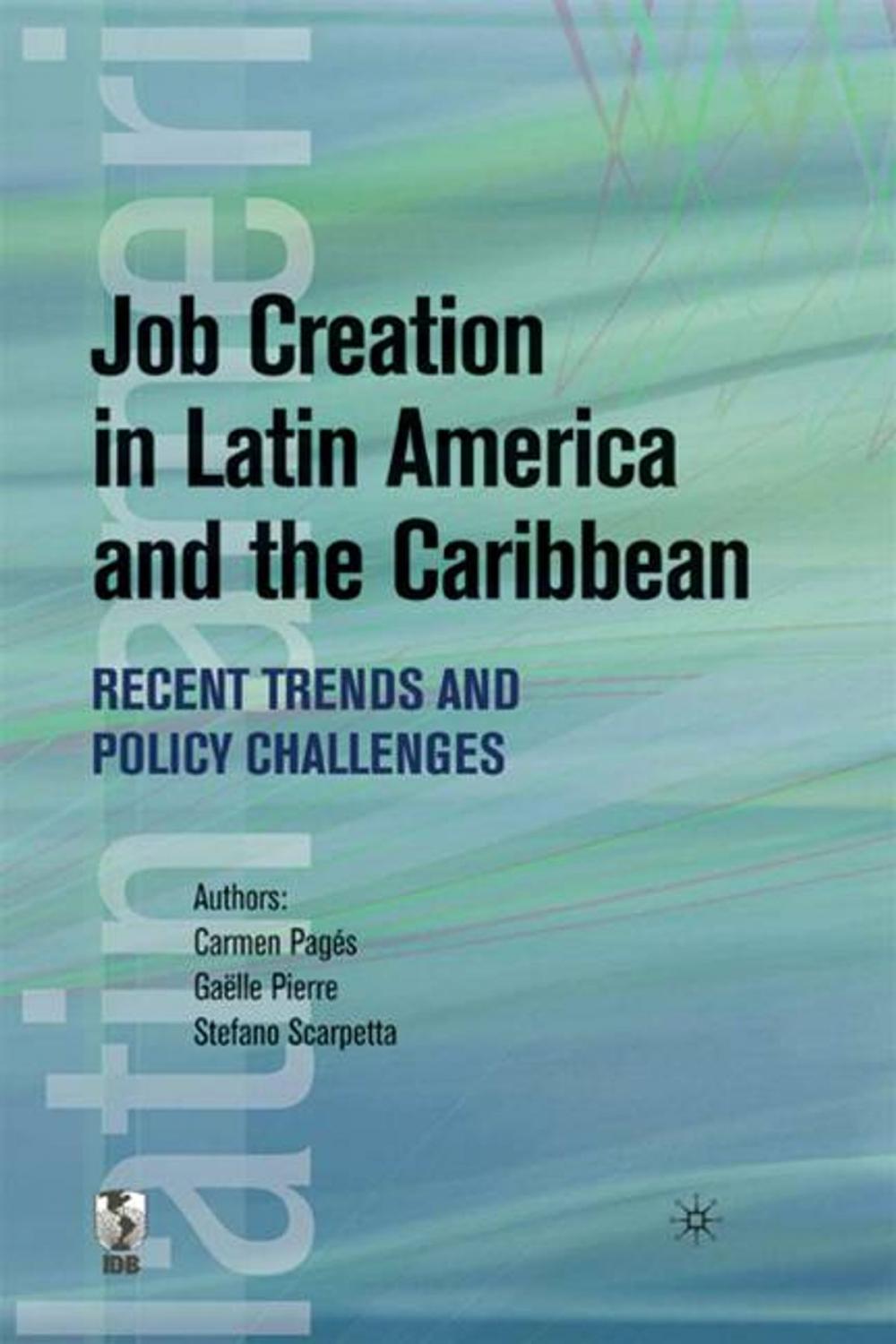 Big bigCover of Job Creation In Latin America And The Caribbean: Recent Trends And Policy Challenges