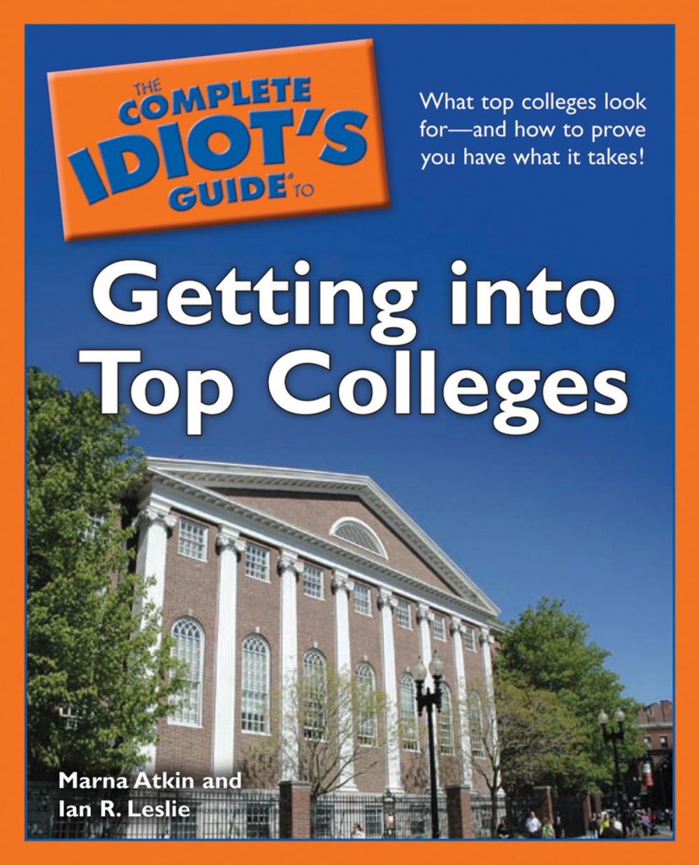 Big bigCover of The Complete Idiot's Guide to Getting into Top Colleges