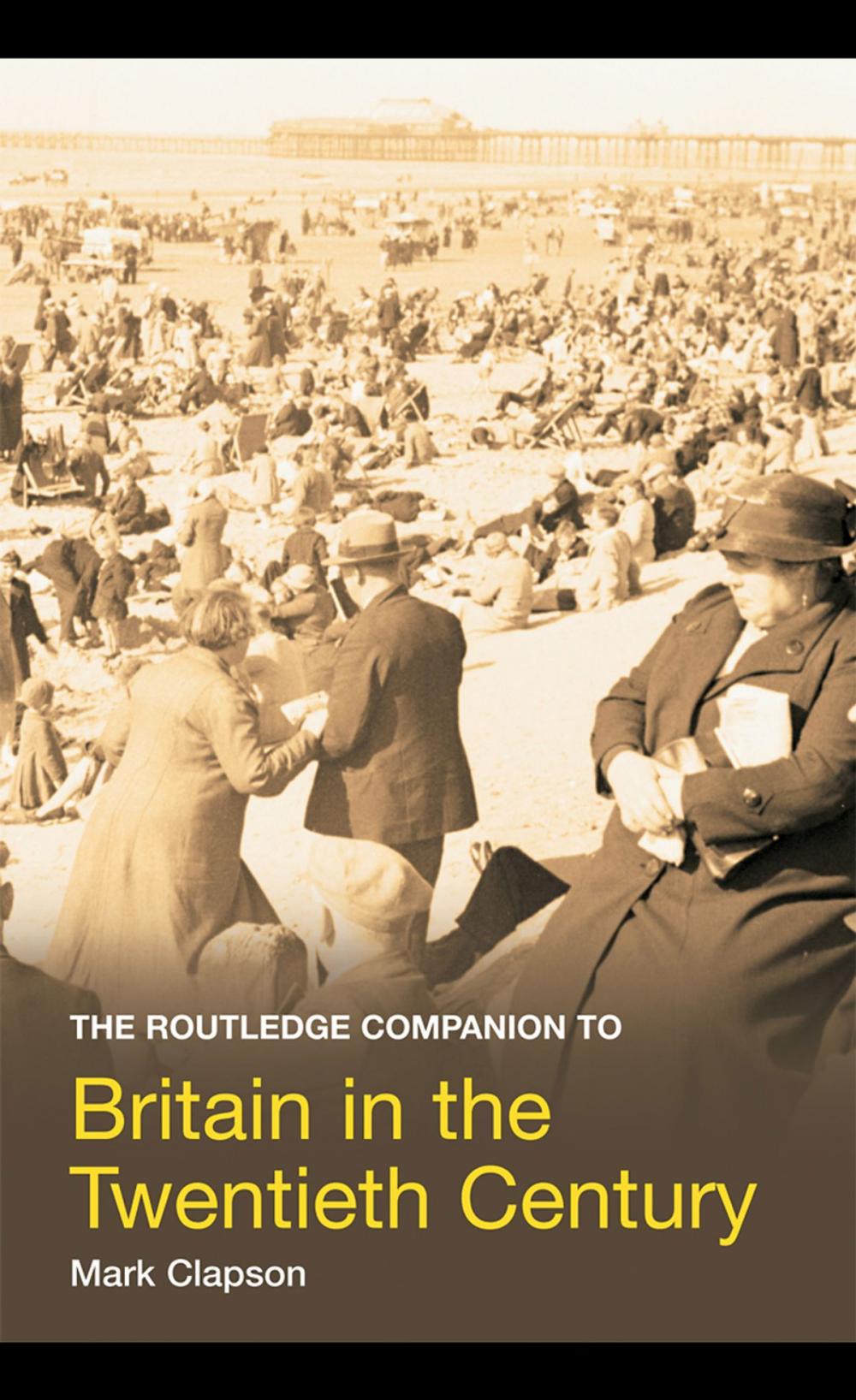 Big bigCover of The Routledge Companion to Britain in the Twentieth Century