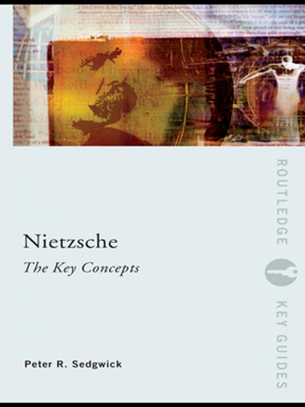 Big bigCover of Nietzsche: The Key Concepts